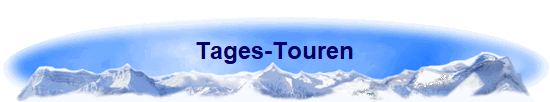 Tages-Touren